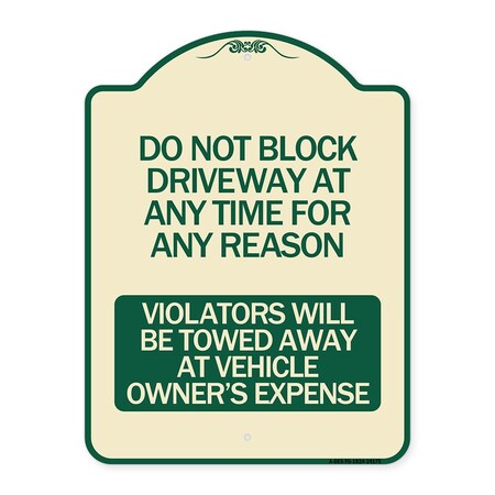 Signmission Do Not Block Driveway at Anytime for ANY Reason Violators Will Be Towed Away at Owner, TG-1824-24175 A-DES-TG-1824-24175